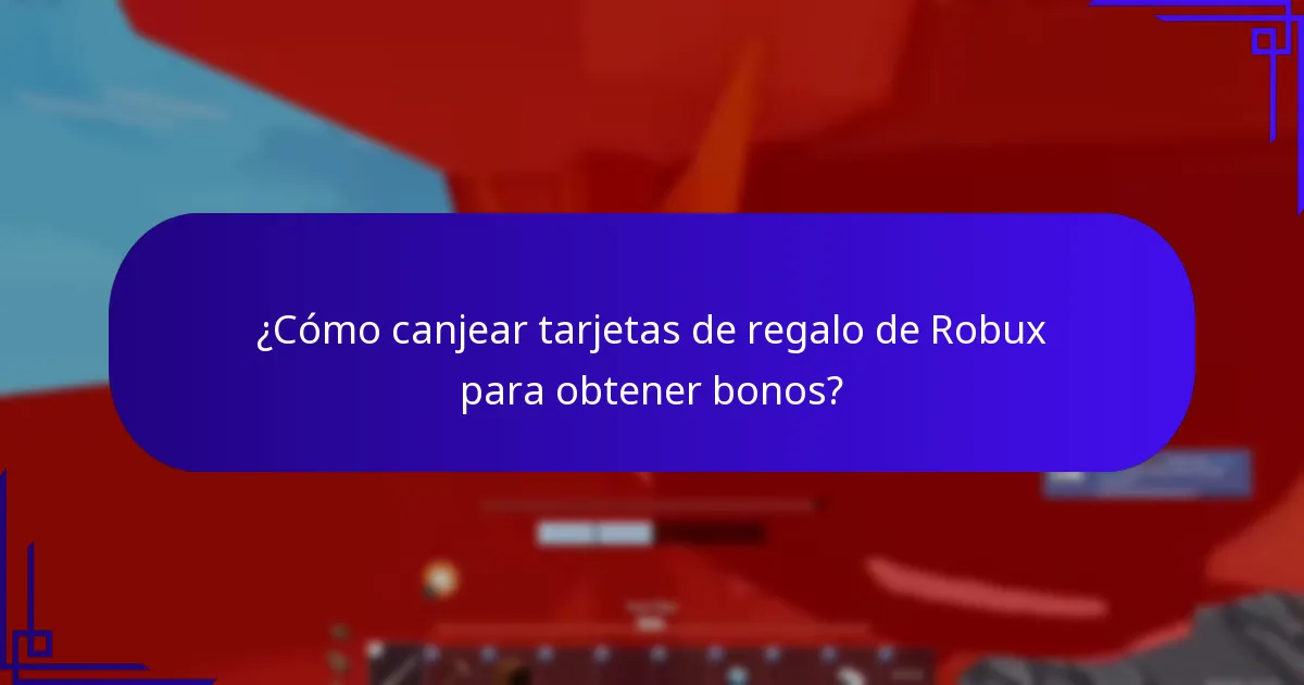 ¿Cómo canjear tarjetas de regalo de Robux para obtener bonos?