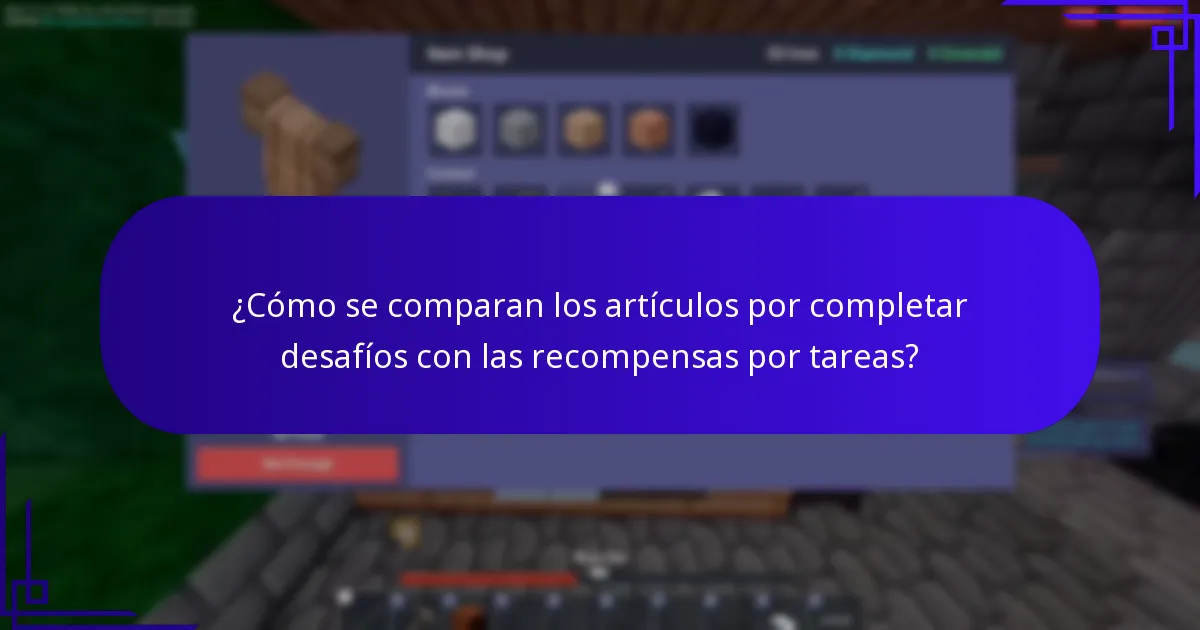 ¿Cómo se comparan los artículos por completar desafíos con las recompensas por tareas?