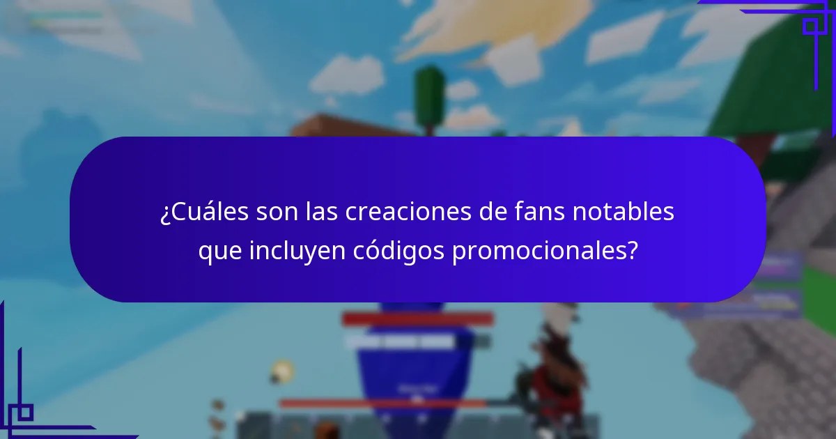 ¿Cuáles son las creaciones de fans notables que incluyen códigos promocionales?