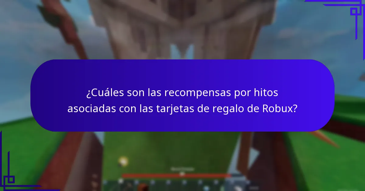 ¿Cuáles son las recompensas por hitos asociadas con las tarjetas de regalo de Robux?
