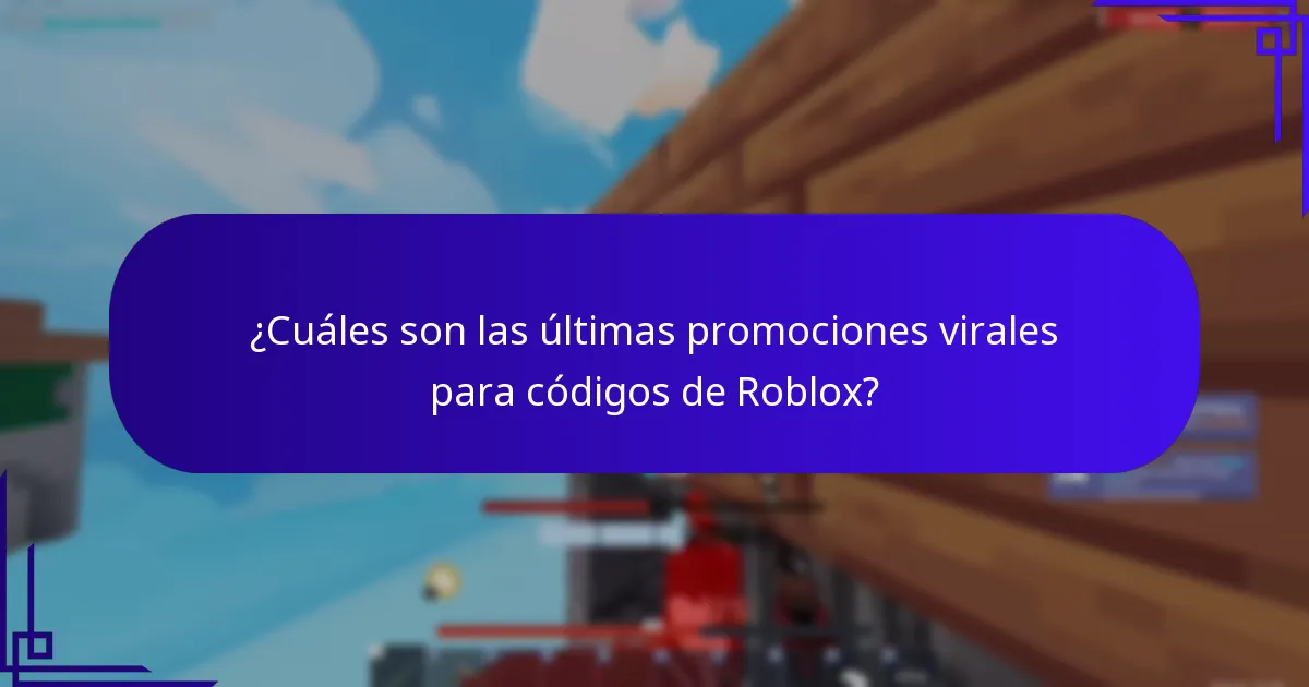 ¿Cuáles son las últimas promociones virales para códigos de Roblox?