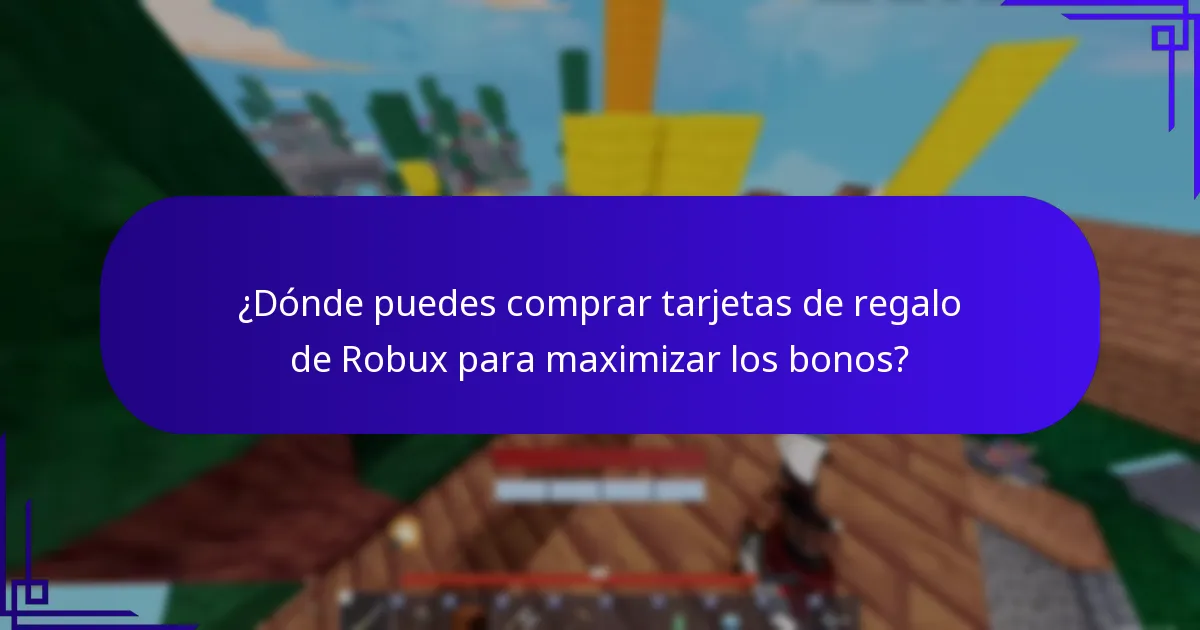 ¿Dónde puedes comprar tarjetas de regalo de Robux para maximizar los bonos?