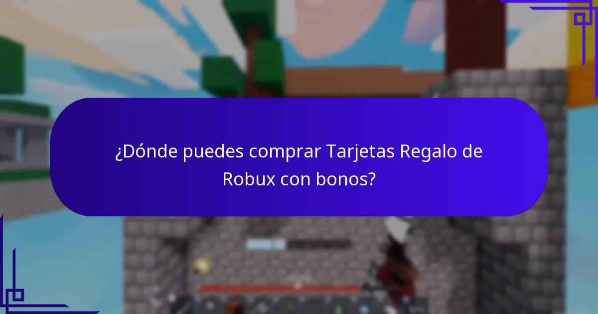 ¿Dónde puedes comprar Tarjetas Regalo de Robux con bonos?