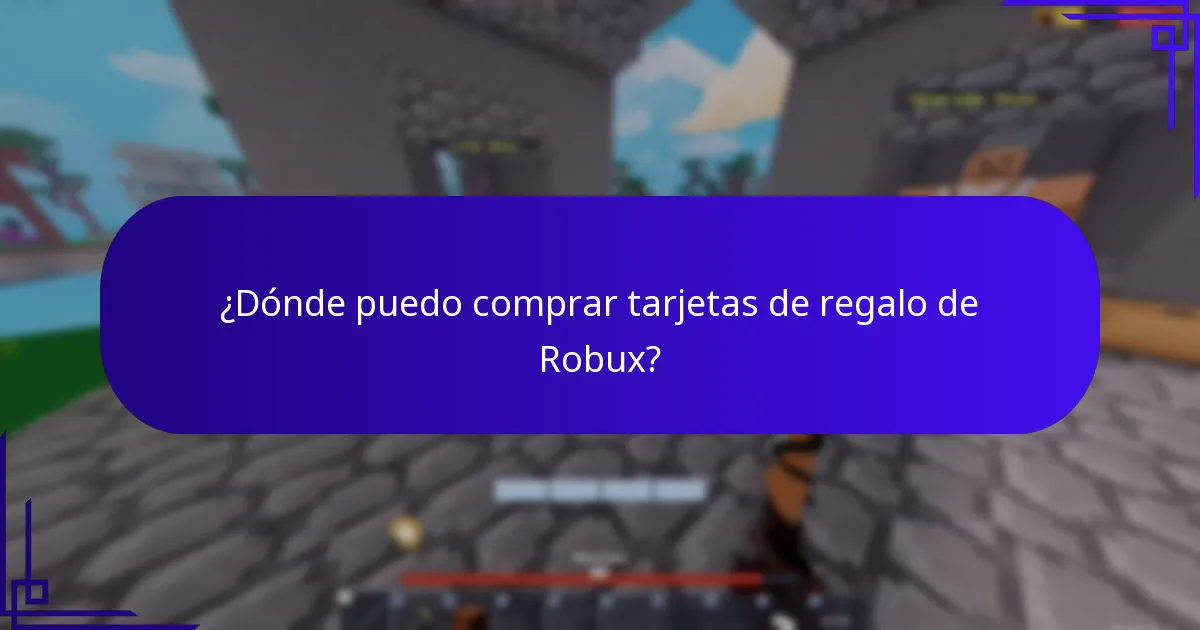 ¿Dónde puedo comprar tarjetas de regalo de Robux?
