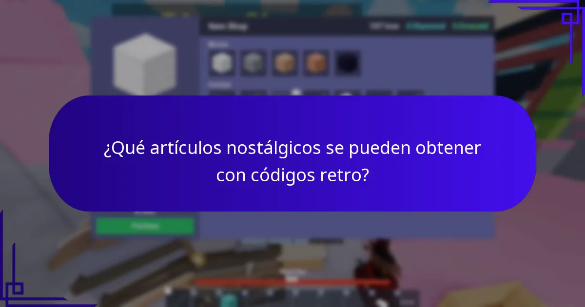 ¿Qué artículos nostálgicos se pueden obtener con códigos retro?