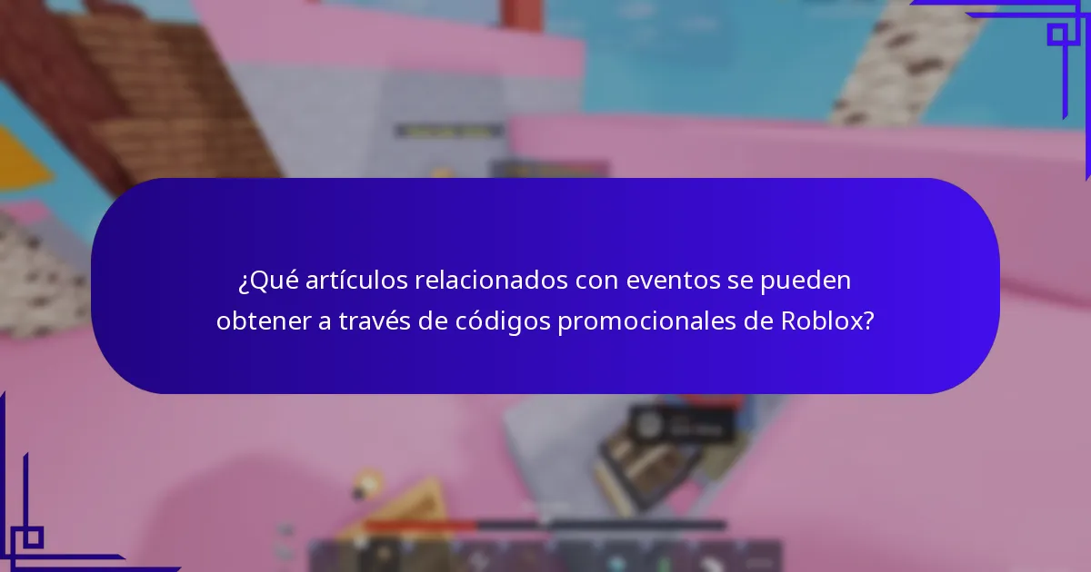 ¿Qué artículos relacionados con eventos se pueden obtener a través de códigos promocionales de Roblox?