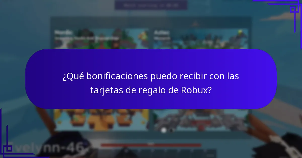 ¿Qué bonificaciones puedo recibir con las tarjetas de regalo de Robux?