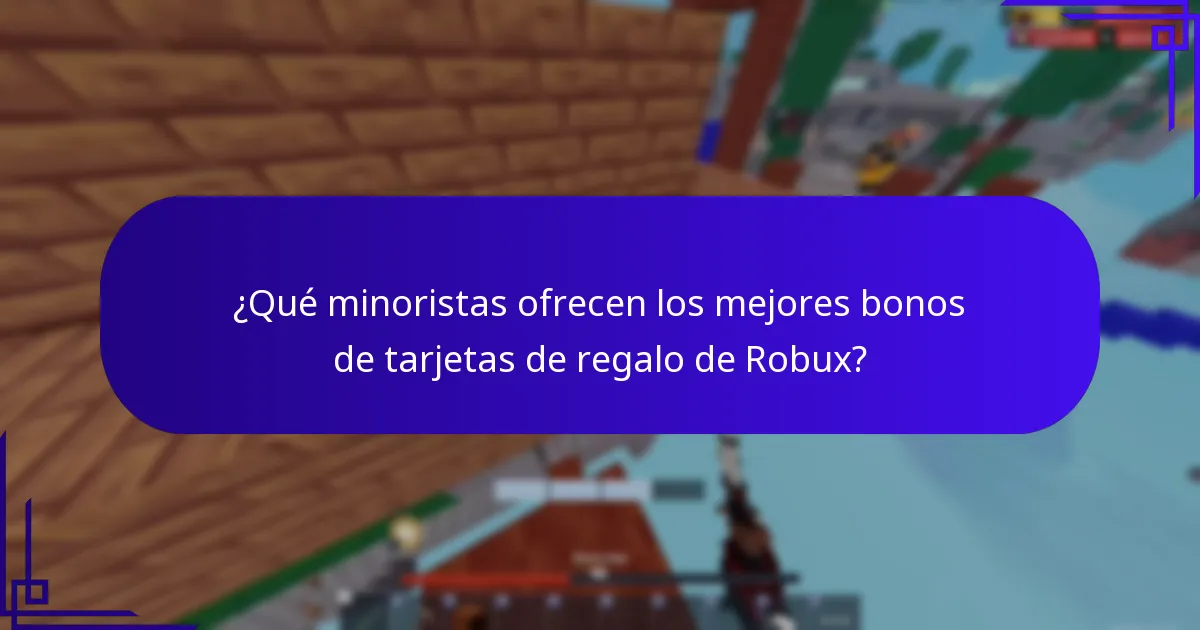 ¿Qué minoristas ofrecen los mejores bonos de tarjetas de regalo de Robux?