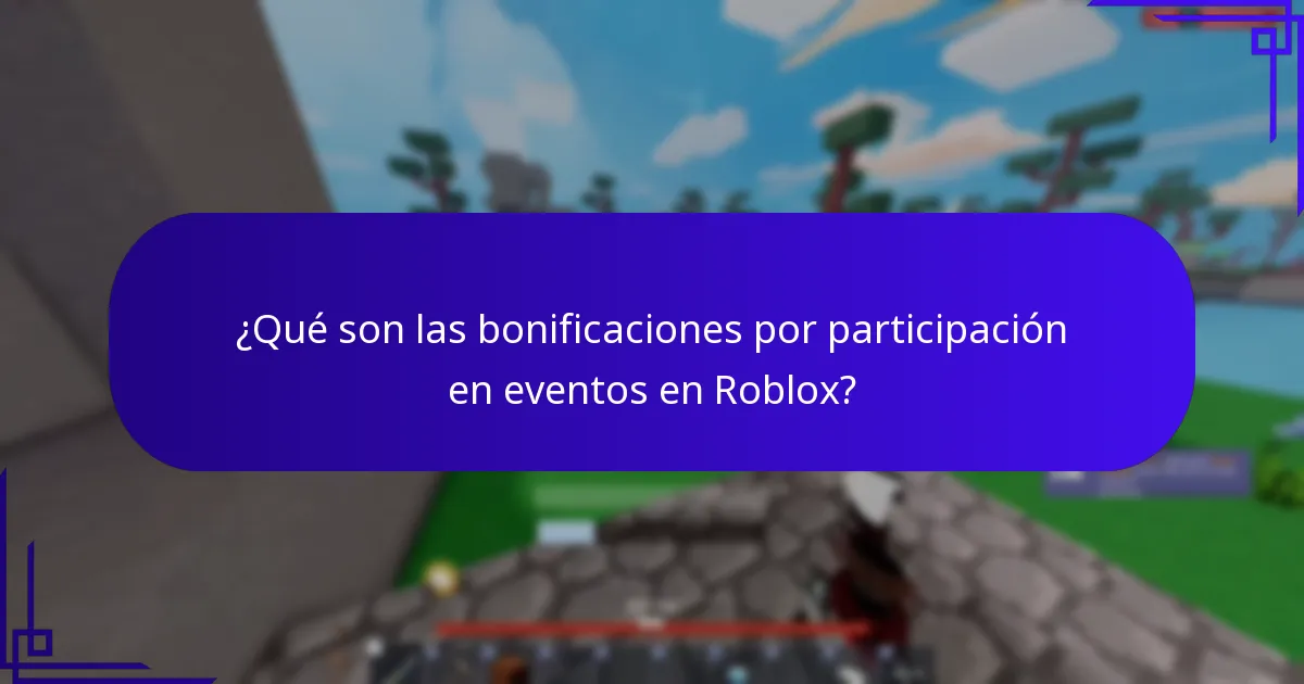 ¿Qué son las bonificaciones por participación en eventos en Roblox?