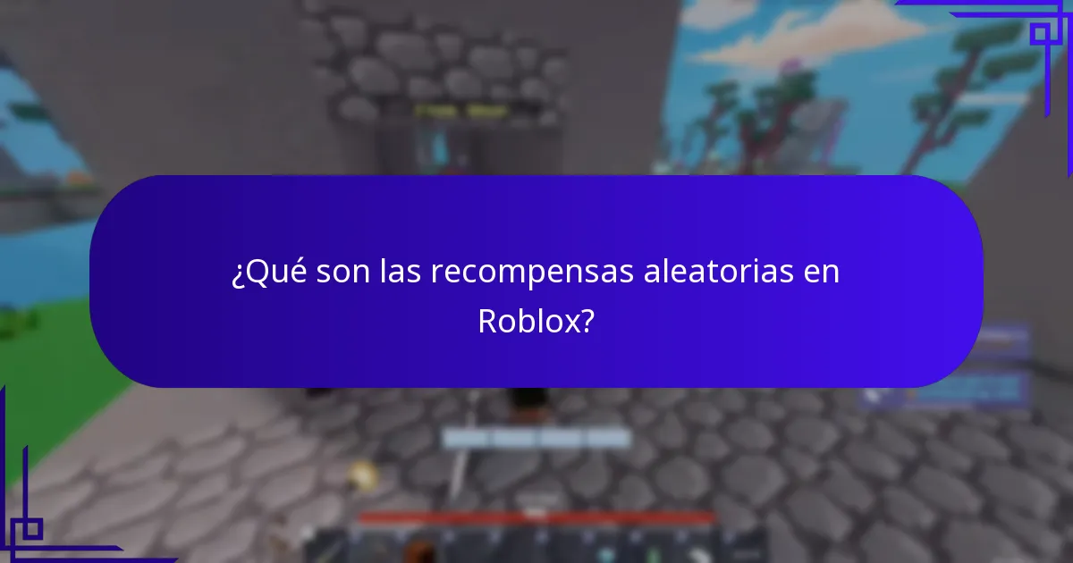 ¿Qué son las recompensas aleatorias en Roblox?