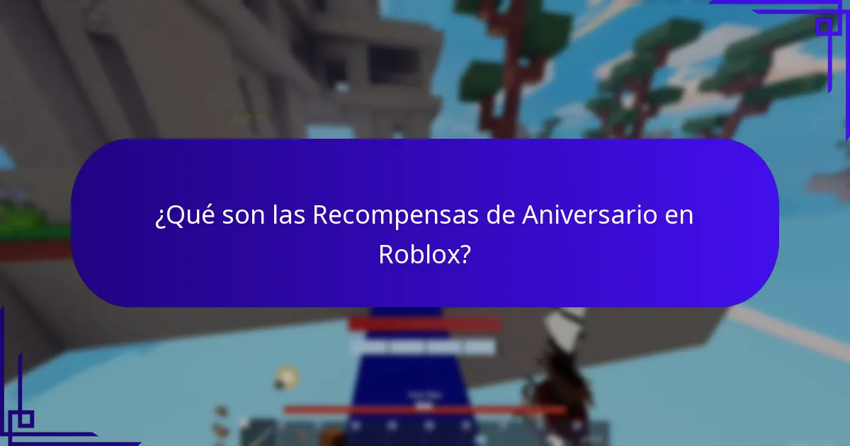 ¿Qué son las Recompensas de Aniversario en Roblox?