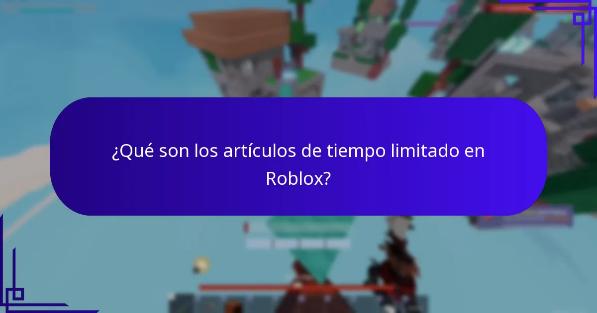 ¿Qué son los artículos de tiempo limitado en Roblox?