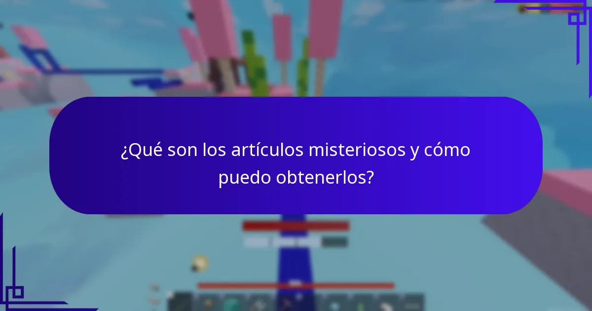 ¿Qué son los artículos misteriosos y cómo puedo obtenerlos?