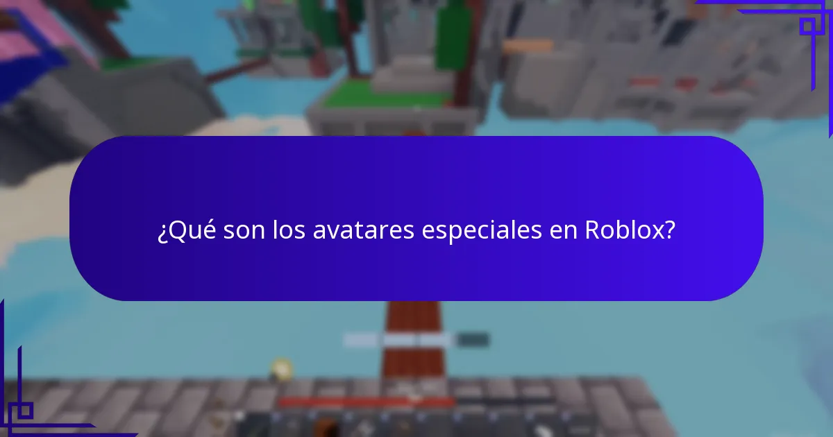 ¿Qué son los avatares especiales en Roblox?