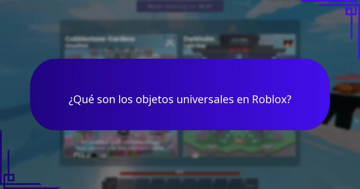 ¿Qué son los Objetos Universales en Roblox?